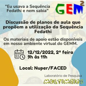 7º encontro GEMM - 2022.2 para continuar a discussão de planos de aula que propõem a utilização da proposta de ensino Sequência Fedathi